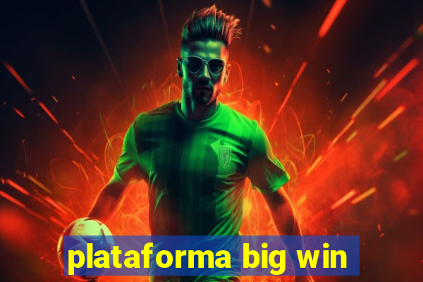 plataforma big win